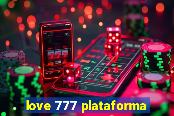 love 777 plataforma